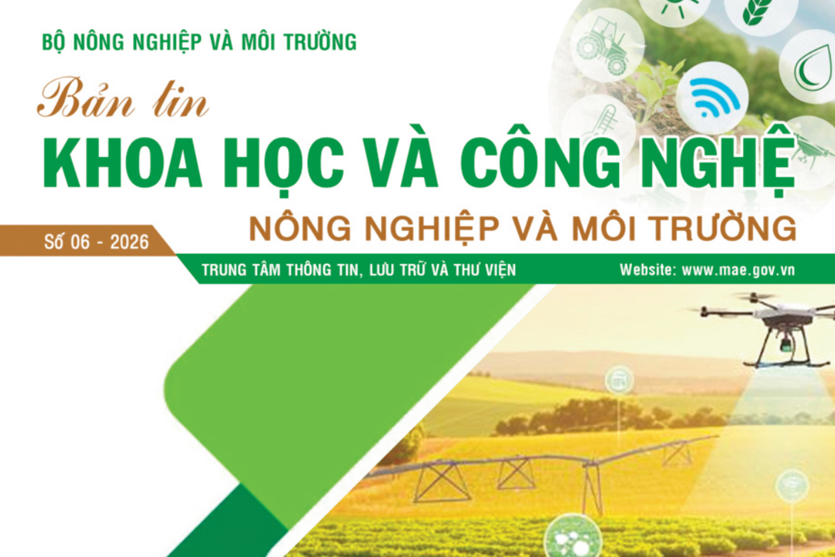 Bản tin Khoa học và Công nghệ nông nghiệp và môi trường số 06 năm 2026